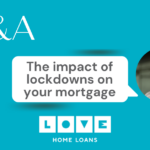 Q&A: the impact of lockdowns on your mortgage